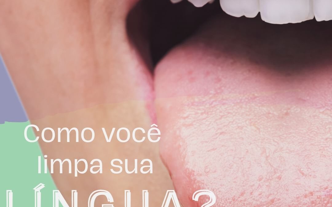 Como você limpa sua língua?